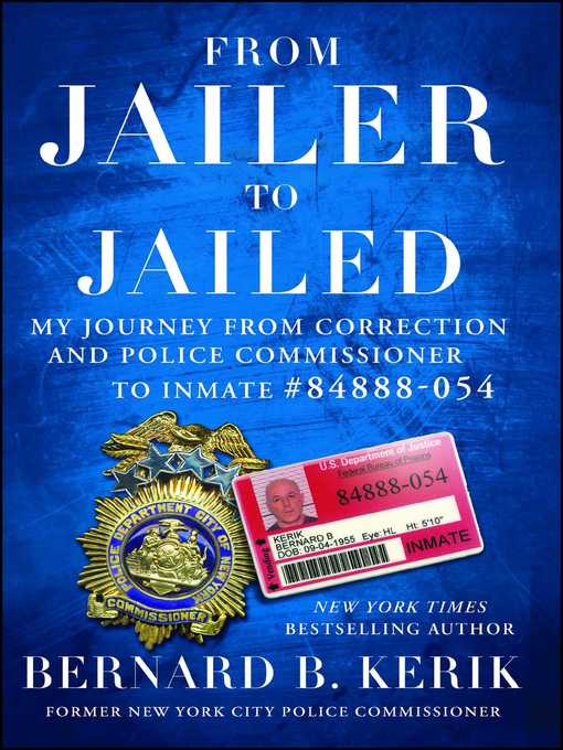 Title details for From Jailer to Jailed by Bernard B. Kerik - Wait list